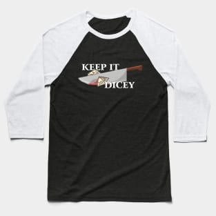 Keep It Dicey Baseball T-Shirt